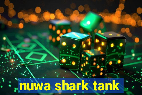 nuwa shark tank