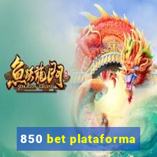 850 bet plataforma