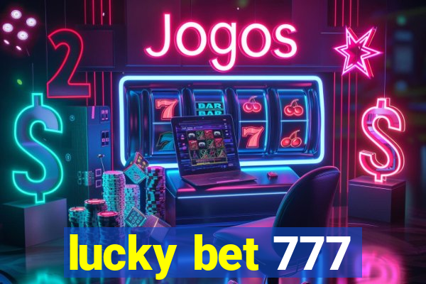 lucky bet 777