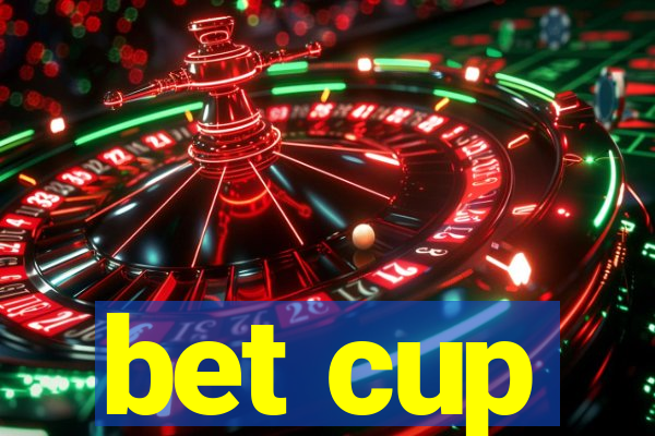 bet cup