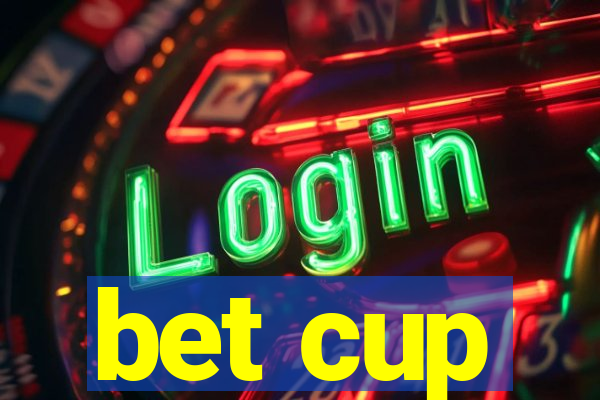 bet cup