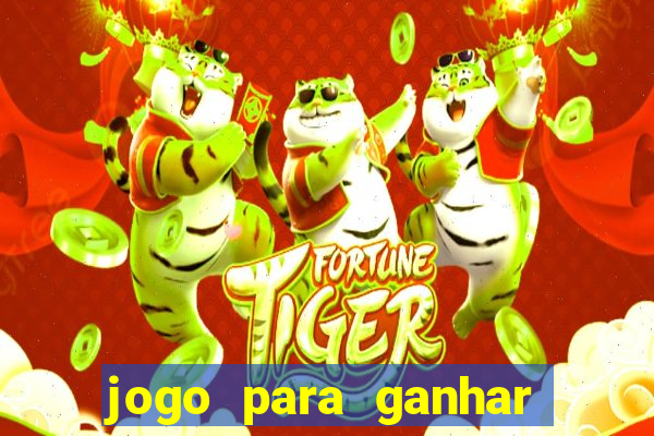 jogo para ganhar dinheiro sem dep贸sito