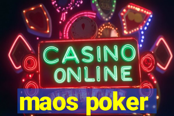 maos poker