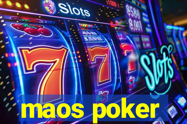 maos poker