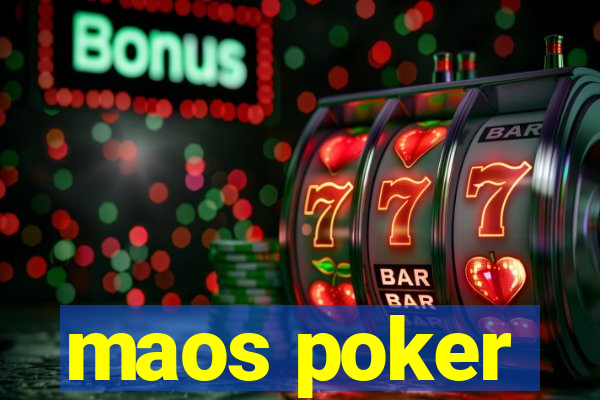 maos poker