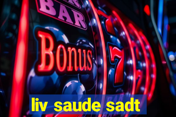 liv saude sadt