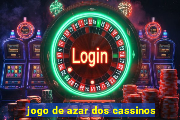 jogo de azar dos cassinos