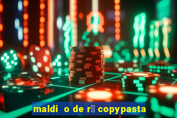 maldi  o de r谩 copypasta