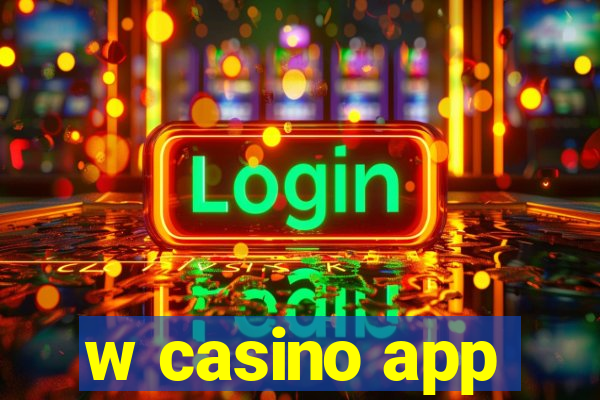 w casino app