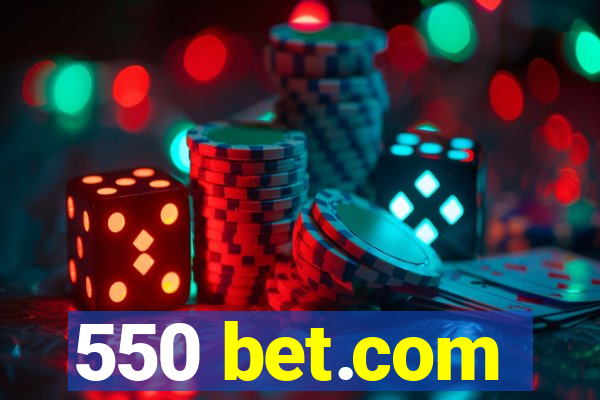 550 bet.com