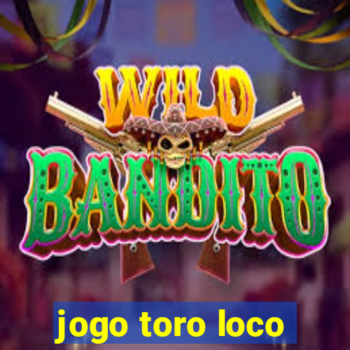 jogo toro loco