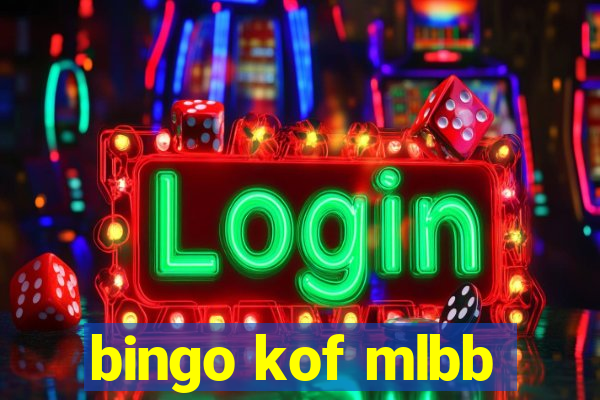 bingo kof mlbb