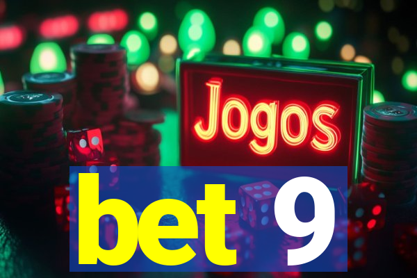 bet 9