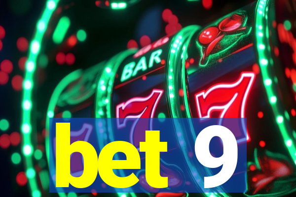 bet 9