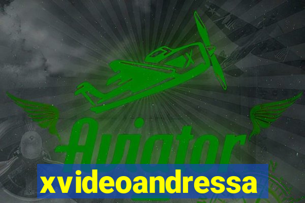 xvideoandressa