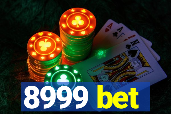 8999 bet