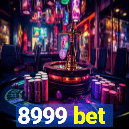 8999 bet