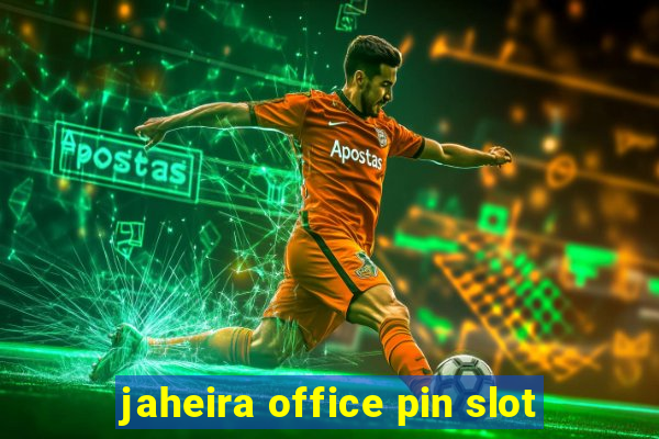 jaheira office pin slot