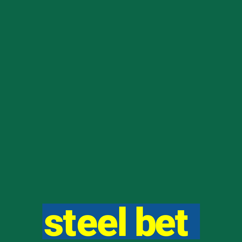 steel bet