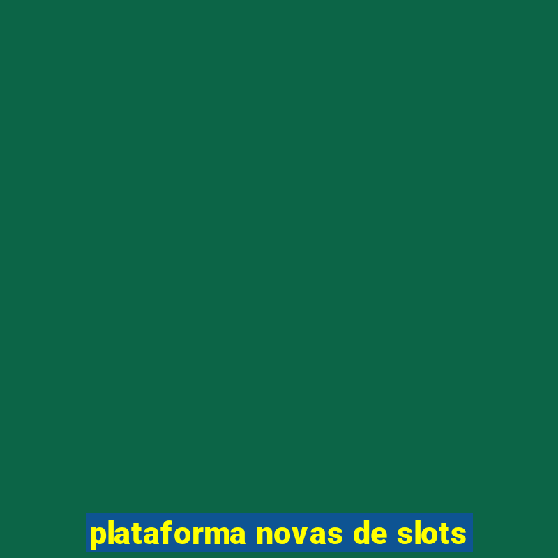 plataforma novas de slots