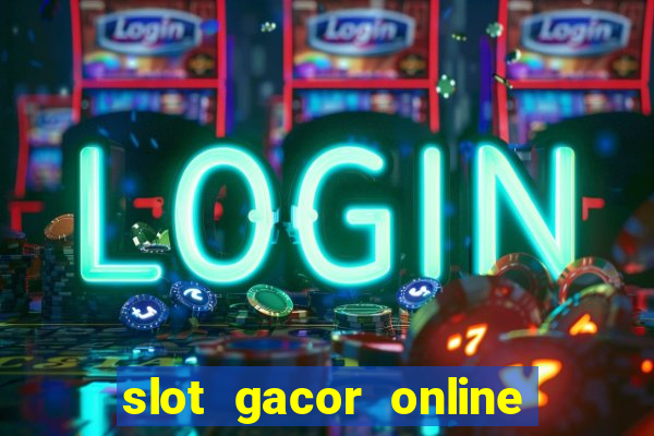 slot gacor online 2023 hari ini