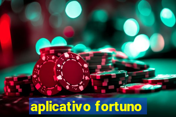 aplicativo fortuno