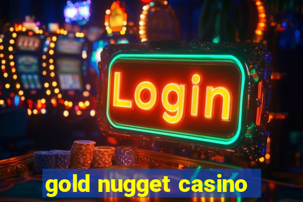 gold nugget casino