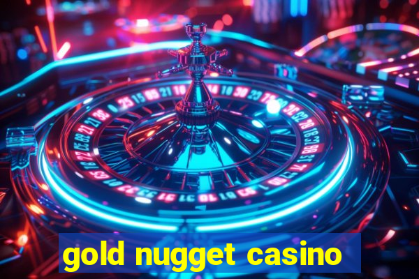 gold nugget casino