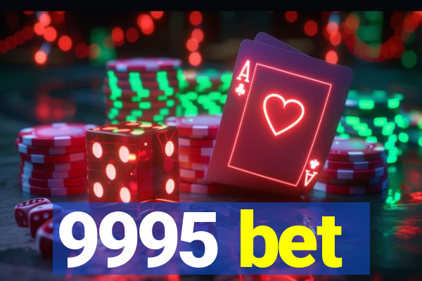 9995 bet