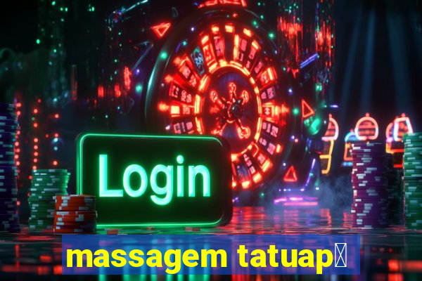 massagem tatuap茅