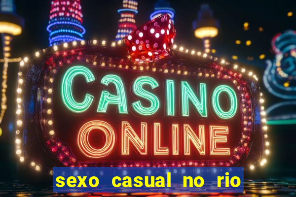 sexo casual no rio de janeiro