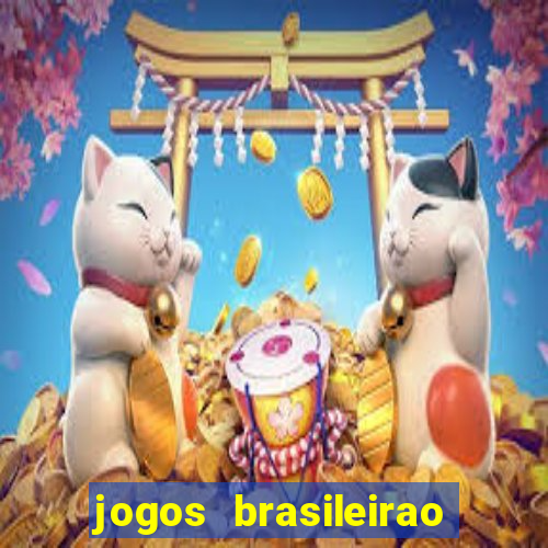 jogos brasileirao serie a hoje