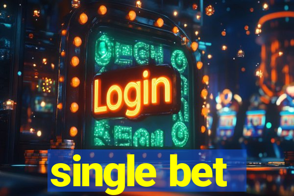 single bet