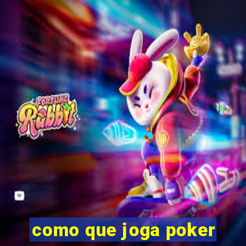 como que joga poker