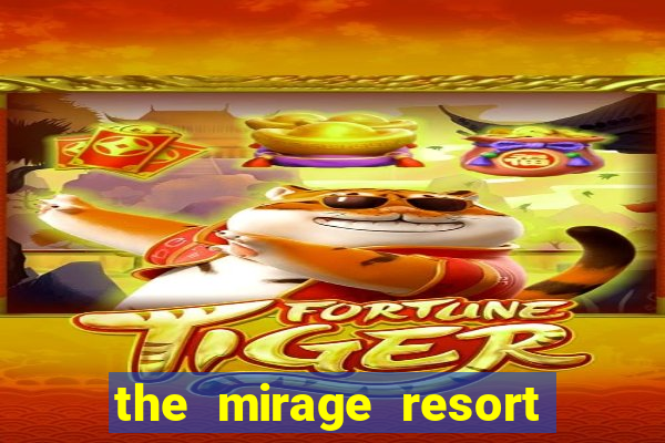 the mirage resort and casino