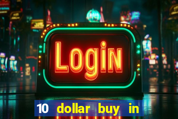 10 dollar buy in online casino