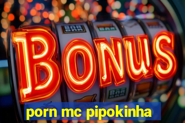 porn mc pipokinha