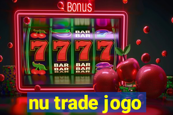 nu trade jogo