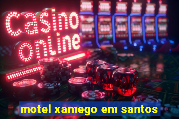 motel xamego em santos