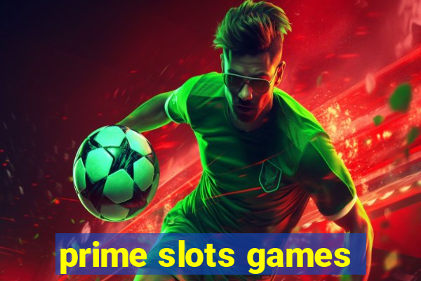 prime slots games