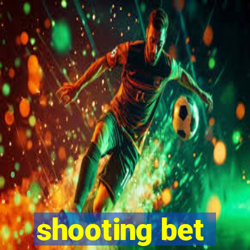 shooting bet