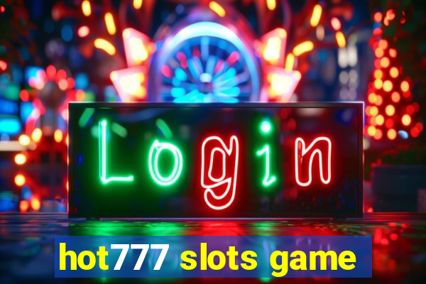 hot777 slots game