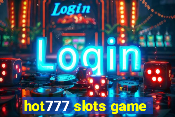 hot777 slots game