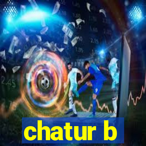 chatur b