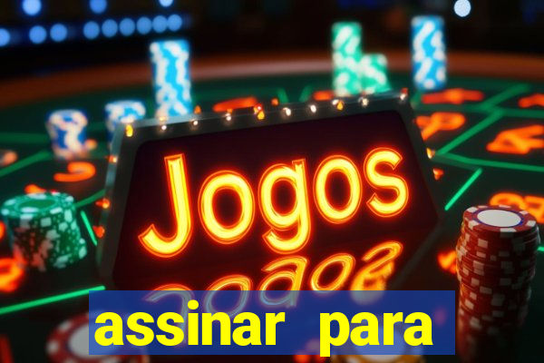 assinar para assistir jogos