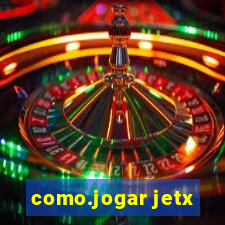 como.jogar jetx