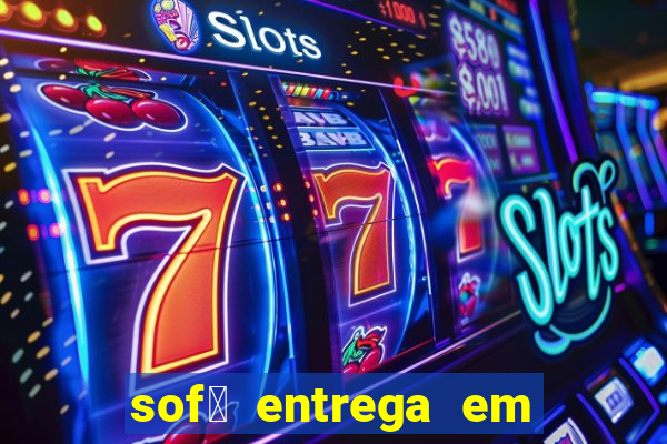 sof谩 entrega em 24 horas