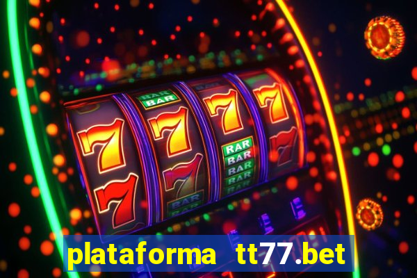 plataforma tt77.bet paga mesmo