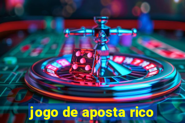 jogo de aposta rico