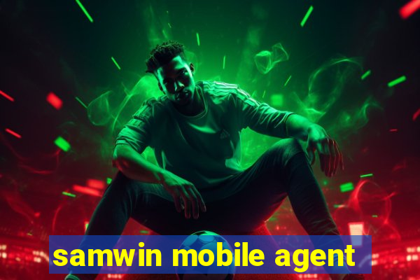 samwin mobile agent